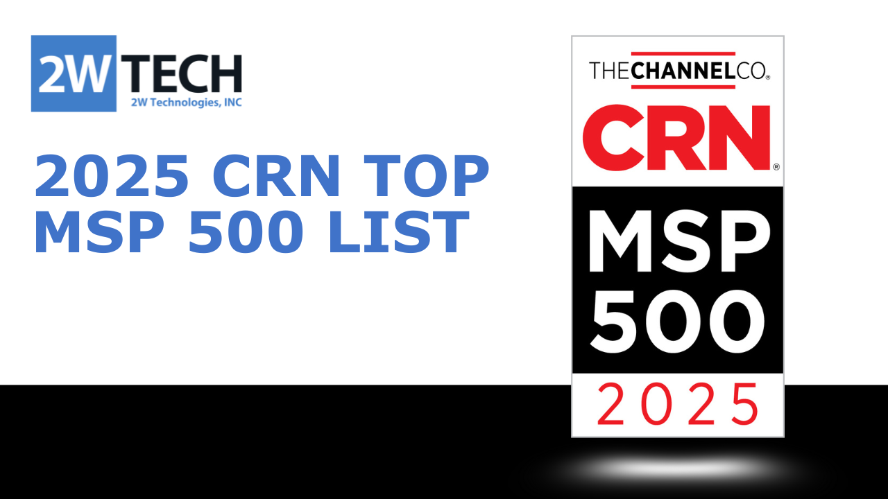 2W Technologies, INC Recognized on CRN’s 2025 MSP 500 List for Sixth ...